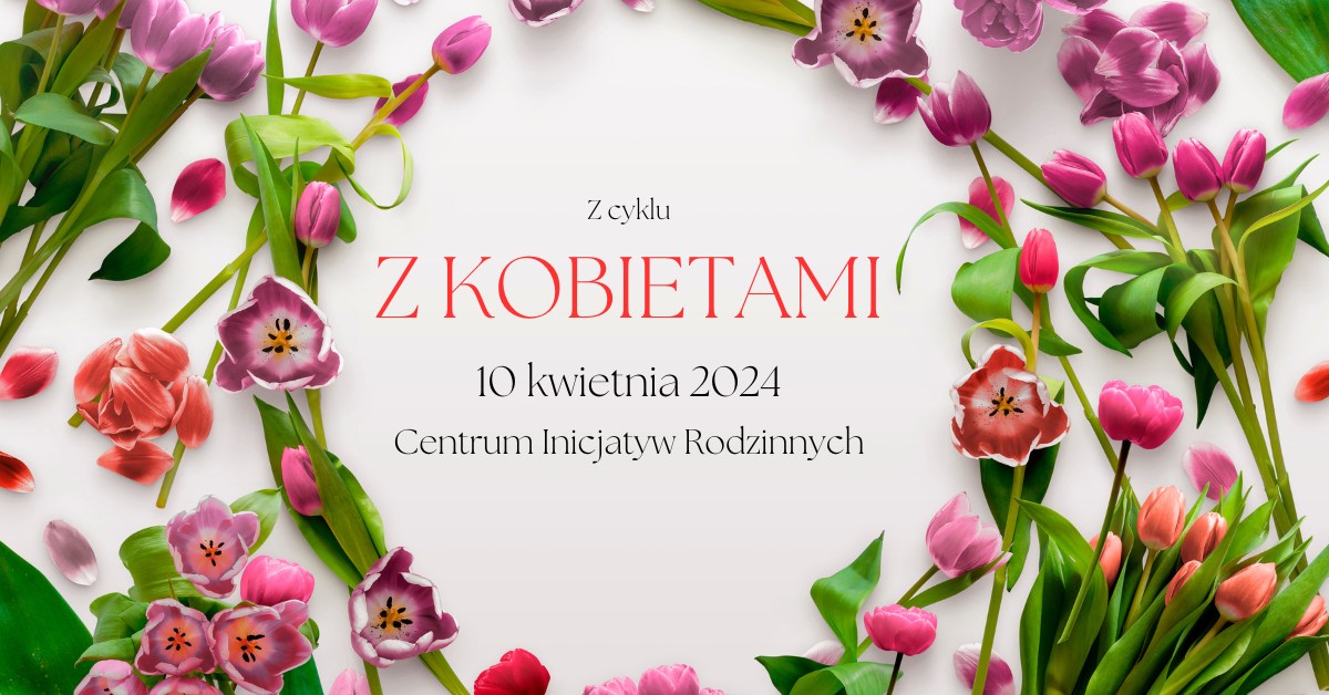 Plakat imprezy - na białym tle rozsypane kwiaty, a na środku tytuł projektu "Z kobietami" i termin wydarzenia