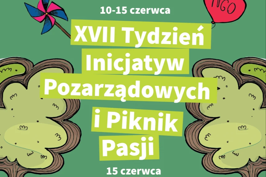 Plakat imprezy - na zielonym tle napis XVII Tydzień Inicjatyw Pozarządowych i Piknik Pasji - 15 czerwca. Na grafice rysunki drzew oraz wiatrak i czerwony balon z napisem NGO